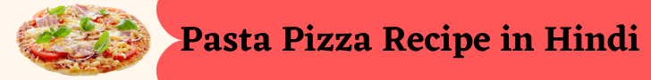 Pasta Pizza Recipe in Hindi